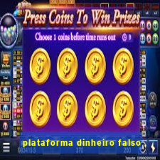 plataforma dinheiro falso